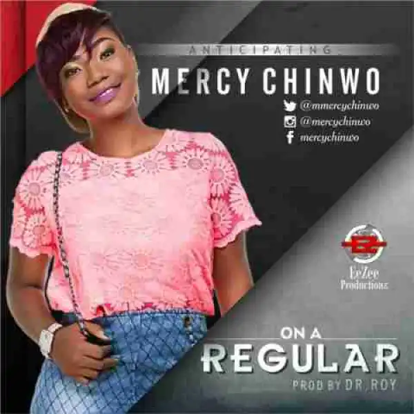 Mercy Chinwo - On A Regular